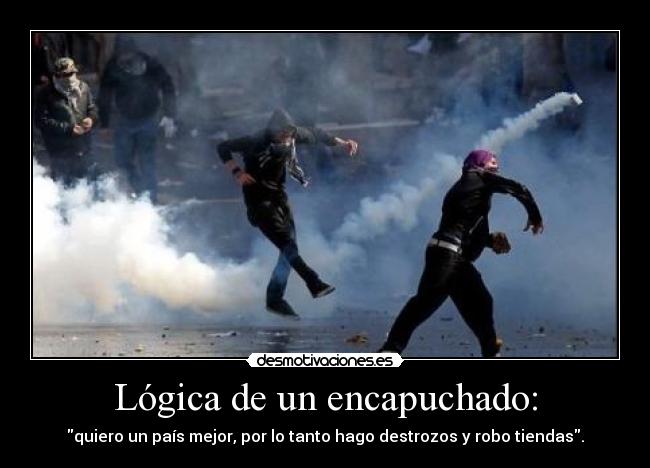 Lógica de un encapuchado: -