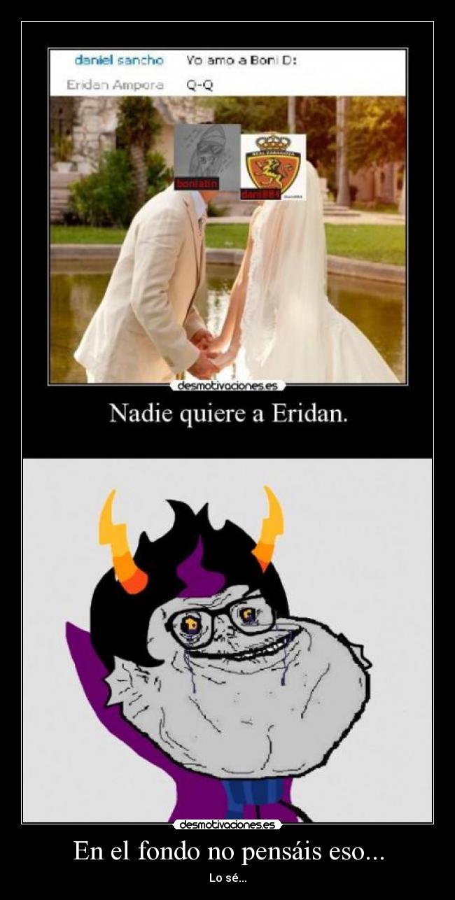 En el fondo no pensáis eso... - 