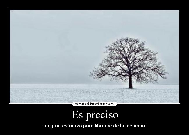 Es preciso -