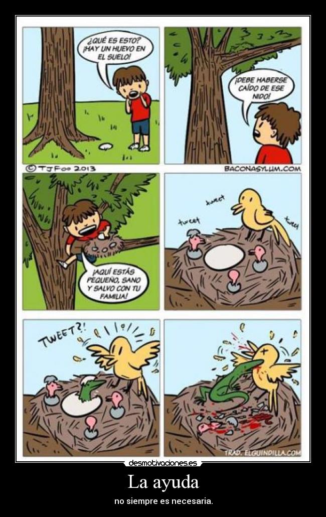 La ayuda - no siempre es necesaria.