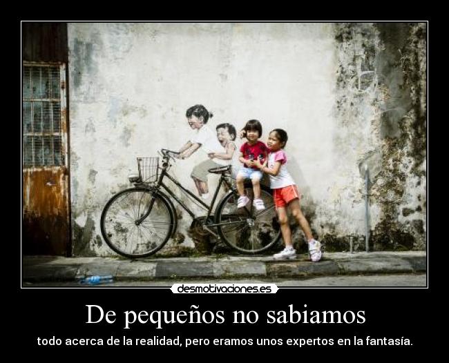 De pequeños no sabiamos -