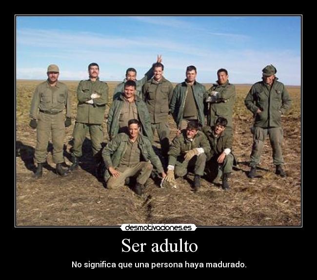 Ser adulto - No significa que una persona haya madurado.