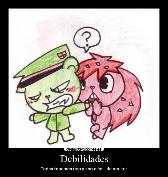 Debilidades - Todos tenemos una y son dificil de ocultar