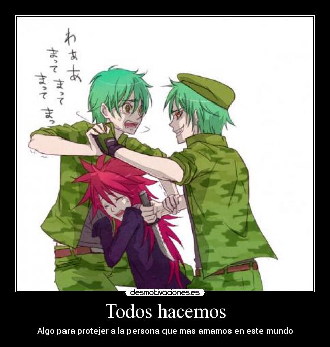 Todos hacemos - Algo para protejer a la persona que mas amamos en este mundo