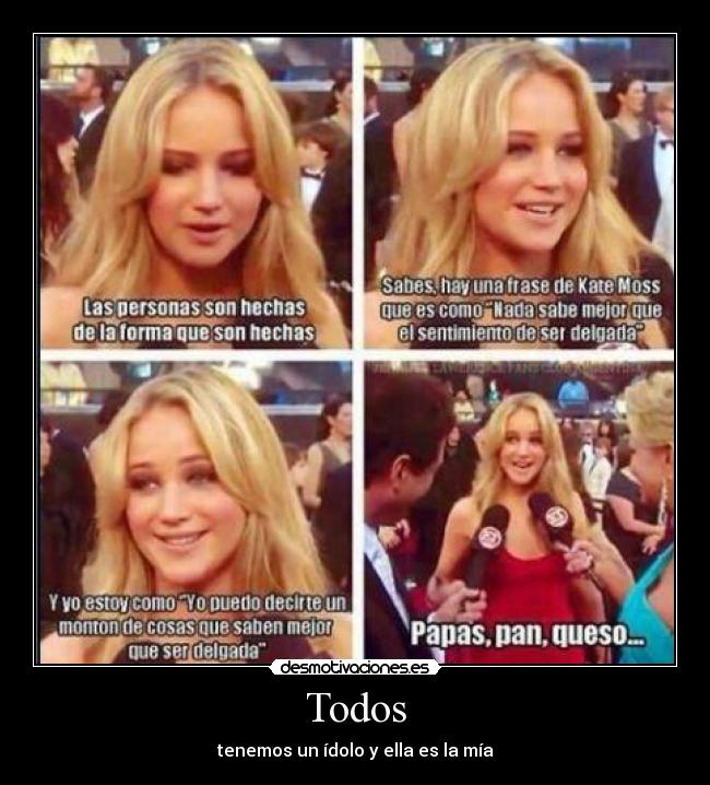 Todos - tenemos un ídolo y ella es la mía