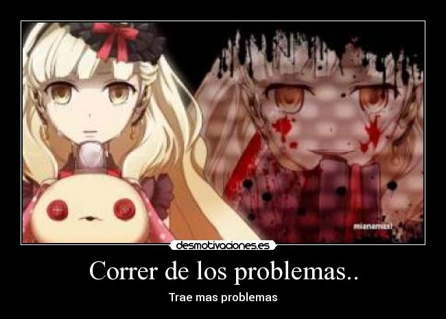 Correr de los problemas.. - Trae mas problemas