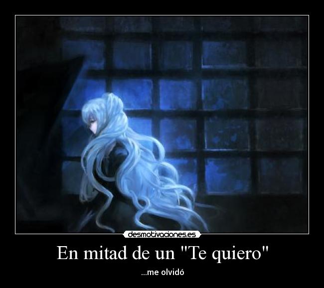 En mitad de un Te quiero -