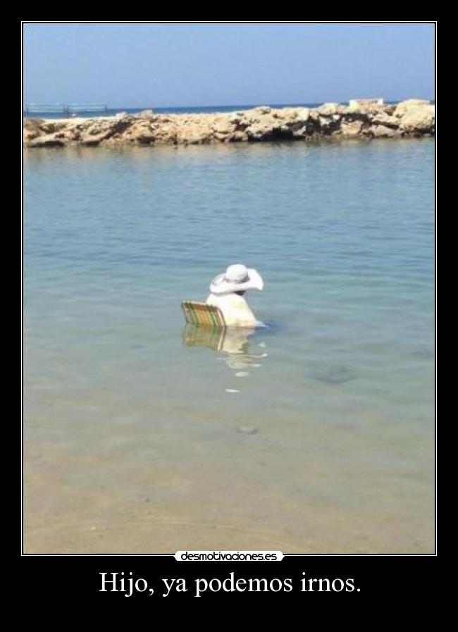 Hijo, ya podemos irnos. - 