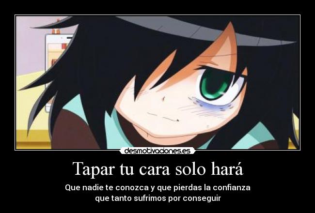 Tapar tu cara solo hará -