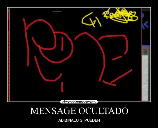 MENSAGE OCULTADO - ADIBINALO SI PUEDEH