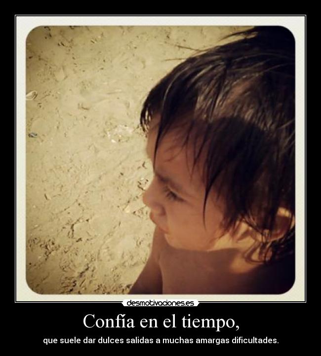 Confía en el tiempo, - 