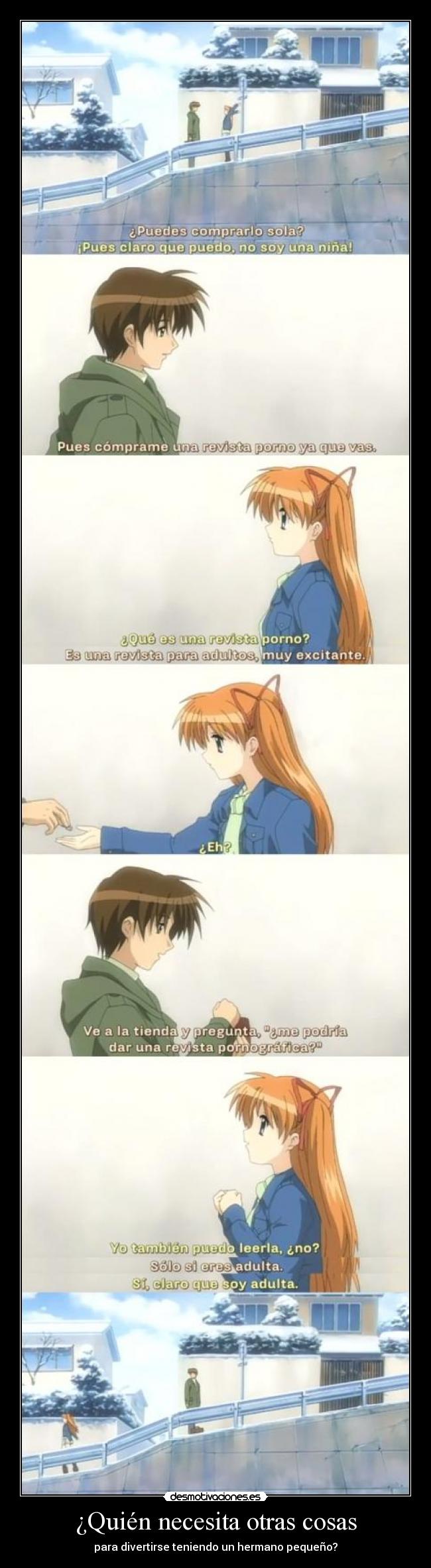 ¿Quién necesita otras cosas -