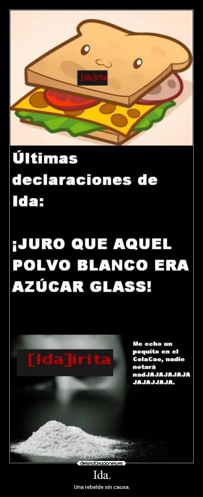 Ida. - Una rebelde sin causa.