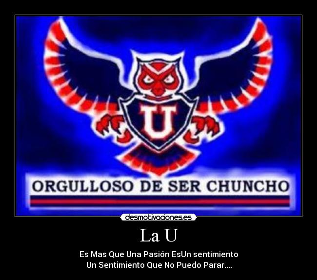 La U - Es Mas Que Una Pasión EsUn sentimiento
Un Sentimiento Que No Puedo Parar....