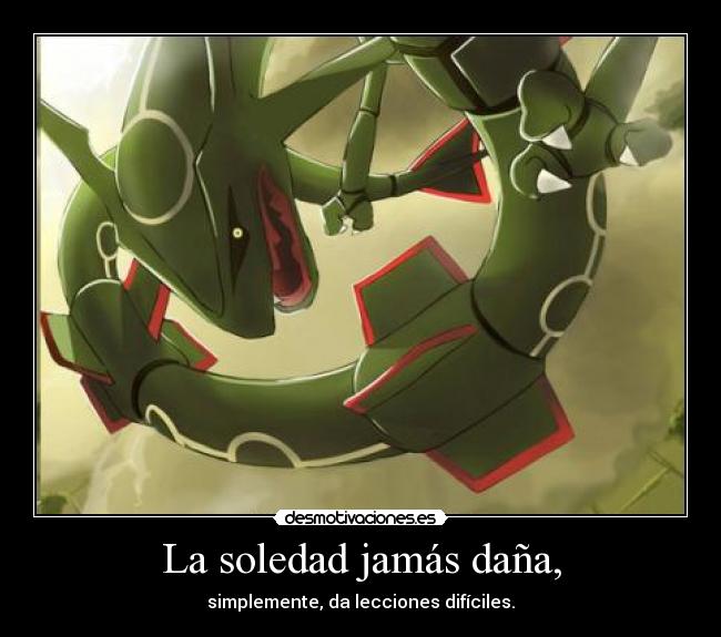 La soledad jamás daña, -