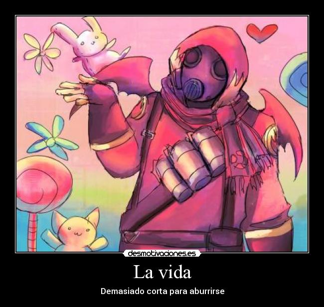 La vida - Demasiado corta para aburrirse