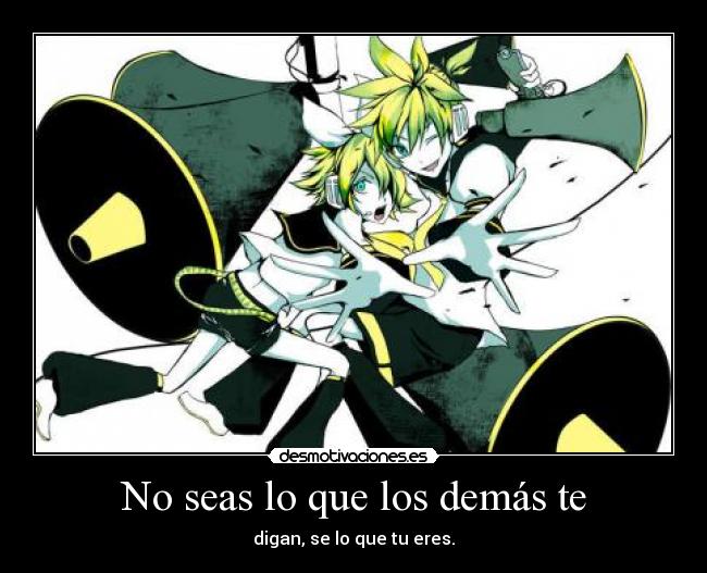 No seas lo que los demás te -