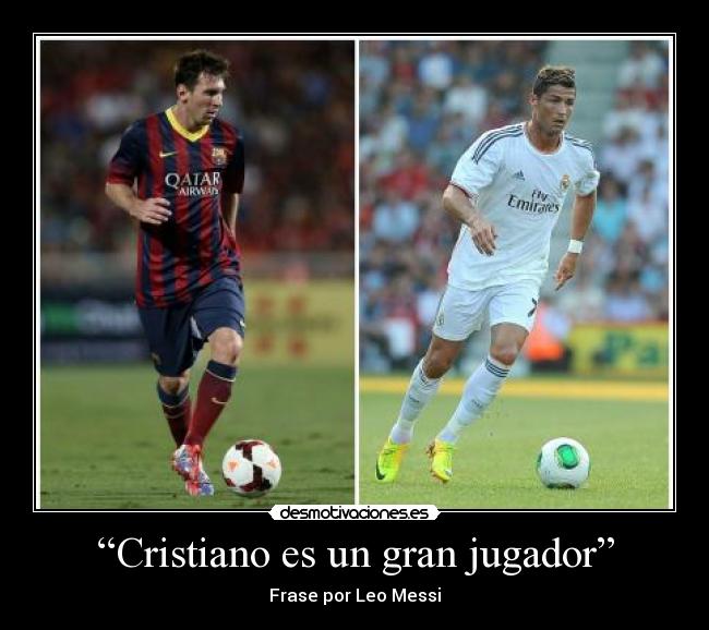 “Cristiano es un gran jugador” - Frase por Leo Messi