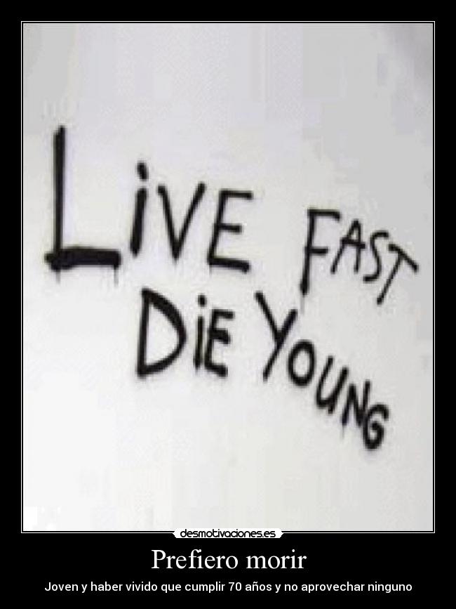 carteles live fast die young desmotivaciones