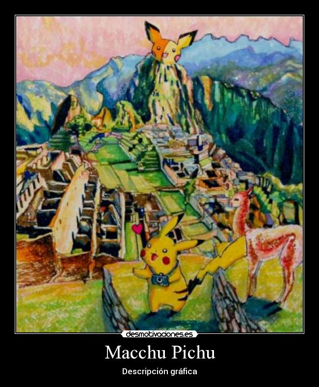 carteles pokemon montana macchu pichu electrico raton pikachu cima descripcion grafica desmotivaciones