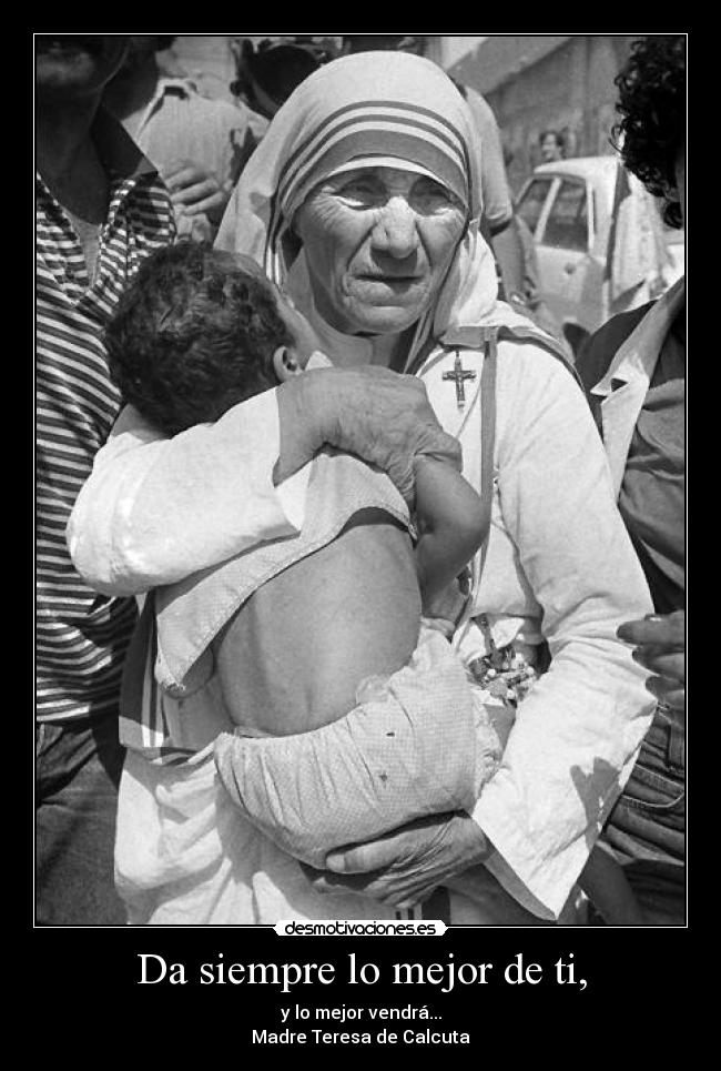 Da siempre lo mejor de ti, -