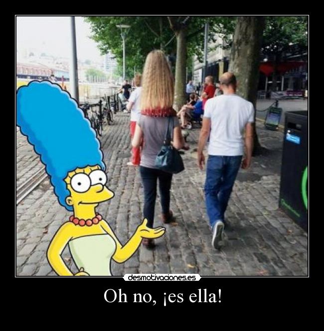 Oh no, ¡es ella! - 