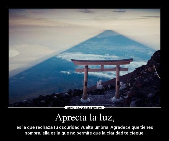 Aprecia la luz, - 