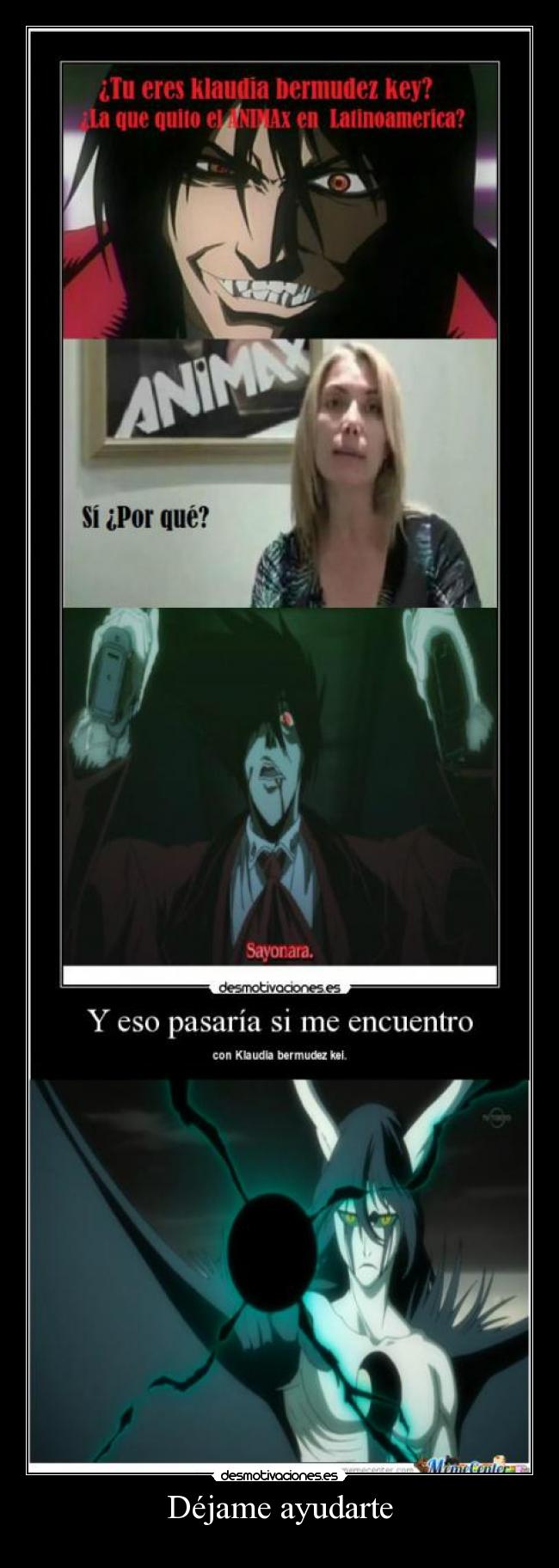 carteles albano98 devilbrigade dejame ayudarte pain dross ewe klaudia bermudez kei anime bleach hellsing cer desmotivaciones