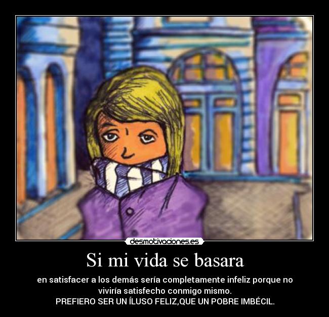 Si mi vida se basara -