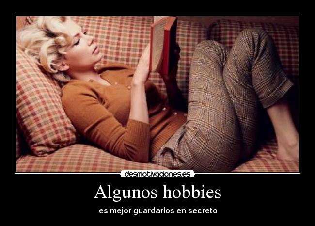 Algunos hobbies - 