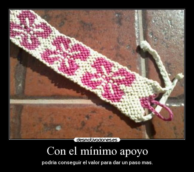 Con el mínimo apoyo -