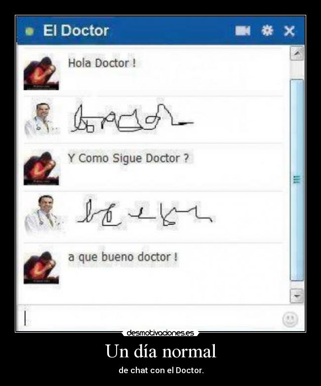 Un día normal - de chat con el Doctor.