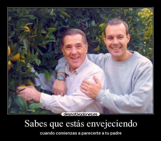 Sabes que estás envejeciendo -