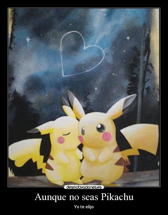 Aunque no seas Pikachu -