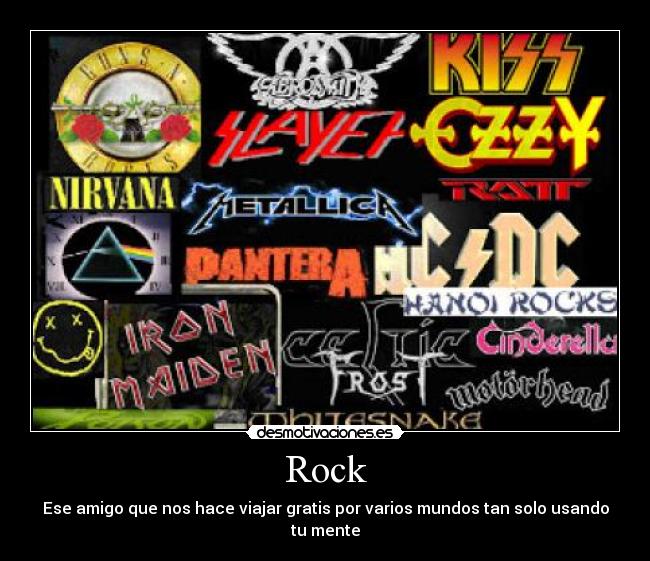 Rock - Ese amigo que nos hace viajar gratis por varios mundos tan solo usando tu mente