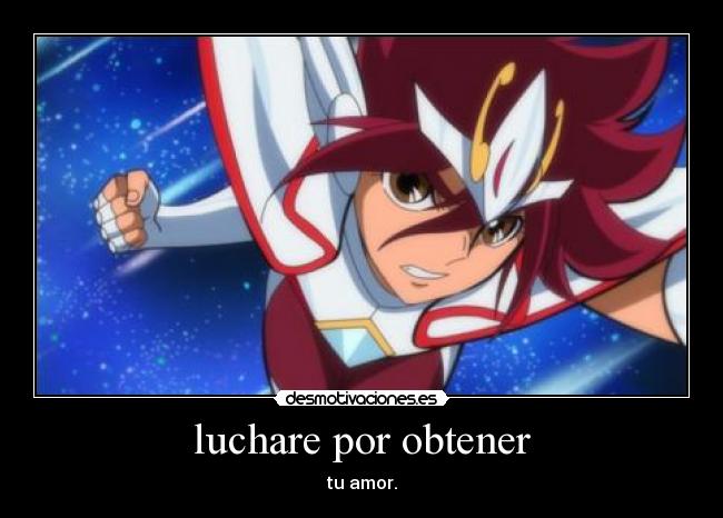 luchare por obtener - tu amor.