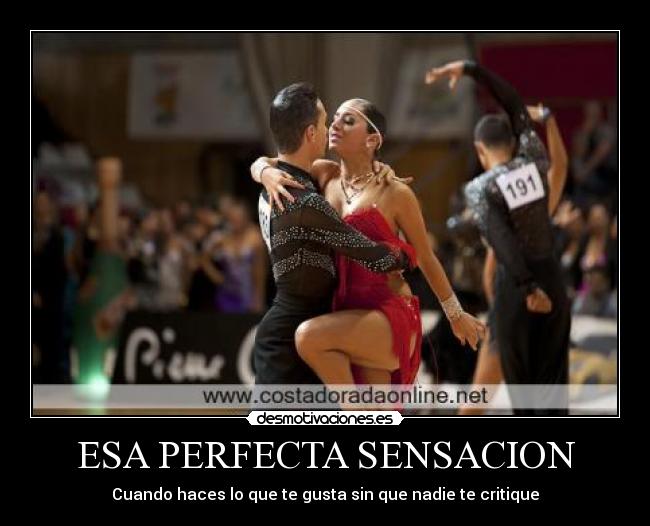 ESA PERFECTA SENSACION - Cuando haces lo que te gusta sin que nadie te critique