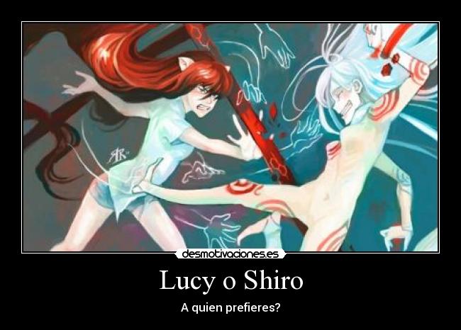 Lucy o Shiro - A quien prefieres?