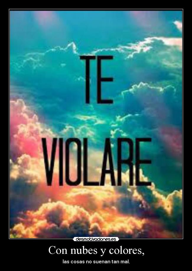 Con nubes y colores, -