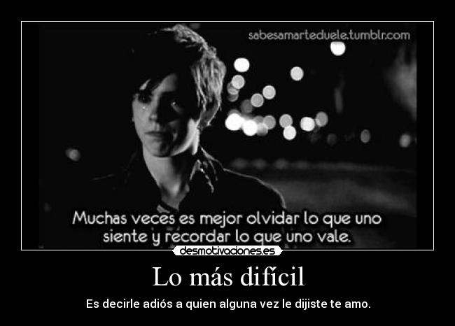 Lo más difícil -