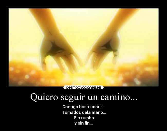 Quiero seguir un camino... -