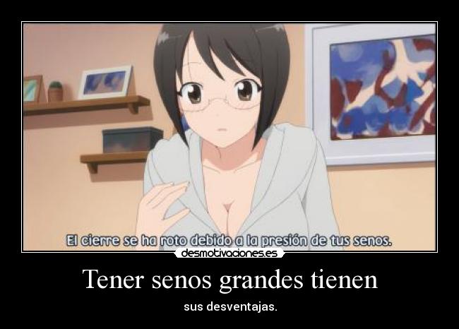 Tener senos grandes tienen -
