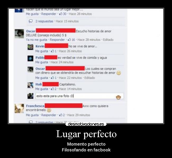 Lugar perfecto - Momento perfecto
Filosofando en facbook