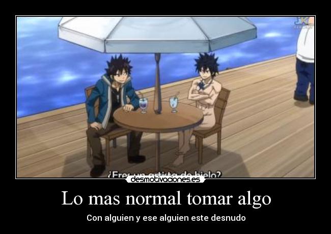 Lo mas normal tomar algo - 