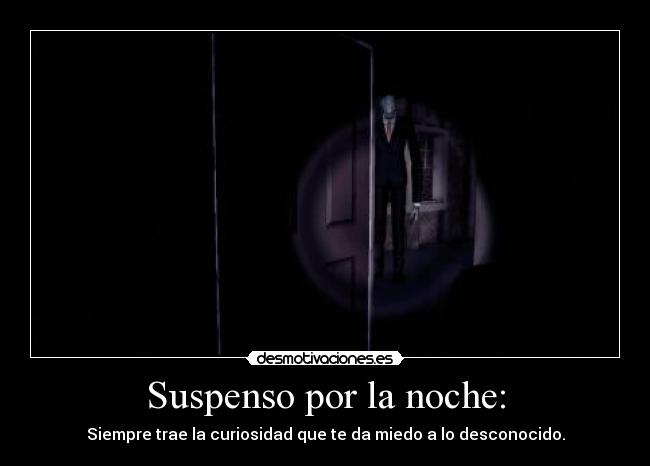 Suspenso por la noche: -