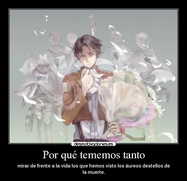 Por qué tememos tanto - mirar de frente a la vida los que hemos visto los áureos destellos de la muerte.