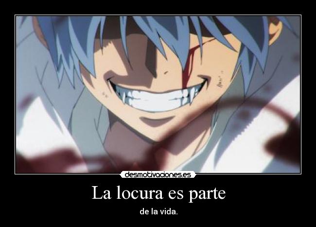 La locura es parte - 