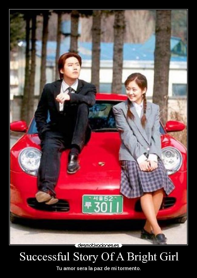 Successful Story Of A Bright Girl - Tu amor sera la paz de mi tormento.