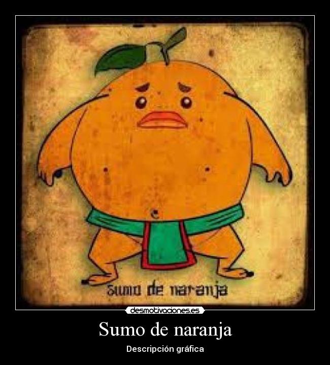 Sumo de naranja - Descripción gráfica