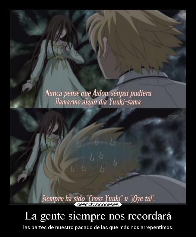 La gente siempre nos recordará -